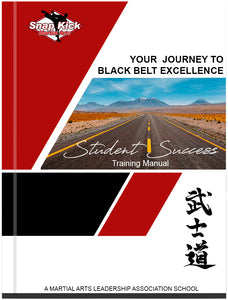 Your Journey to Black Belt Excellence: Student Success Training Manual "COMING SOON"